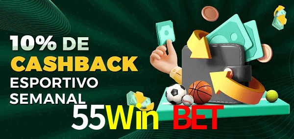 10% de bônus de cashback na 55Win Bet